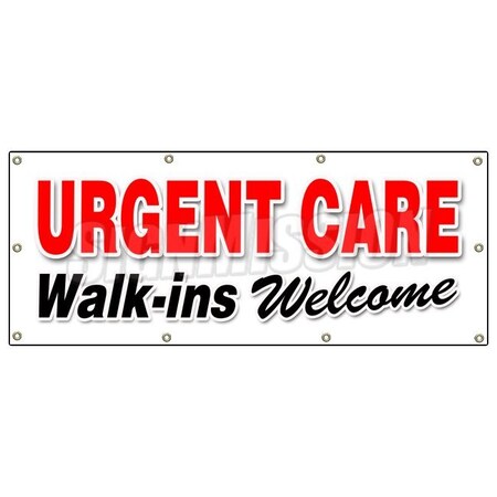 Signmission URGENT CARE WALK-INS WELCOME BANNER SIGN medical healthcare emergency B-96 Urgent Care Walk-Ins Welc