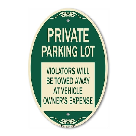 Signmission Private Parking Lot Violators Will Be Towed A, 12 In X 18 In Architectural, Heavy Gauge Aluminum A-OV-G-1218-23267