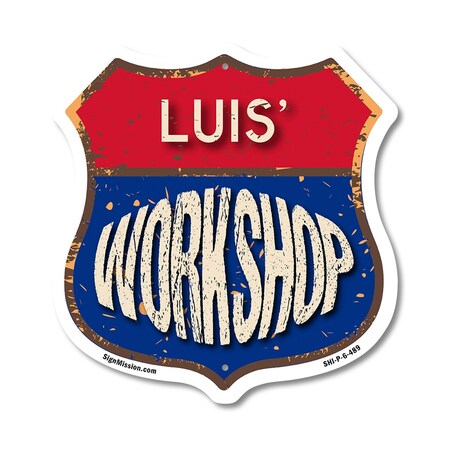 Signmission Luis's Workshop, 6 Inch X 6 Inch, Plastic Sign SHI-P-6-489-LUIS
