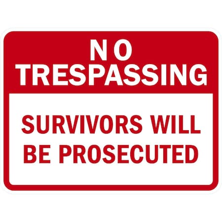 Lyle No Trespassing Survivors Will be Prosecuted, 24x18, High Intensity Prismatic, White G-12005-HI_24x18