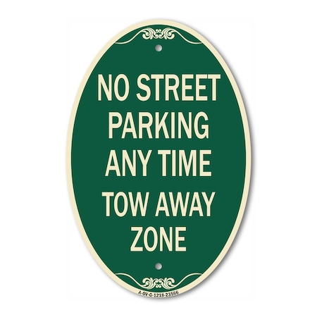 Signmission No Street Parking Anytime Tow Away Zone, 12 Inch X 18 Inch Architectural Oval, Heavy Gauge Aluminum A-OV-G-1218-23566