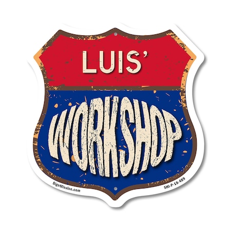 Signmission Luis's Workshop, 18 Inch X 18 Inch, Plastic Sign SHI-P-18-489-LUIS