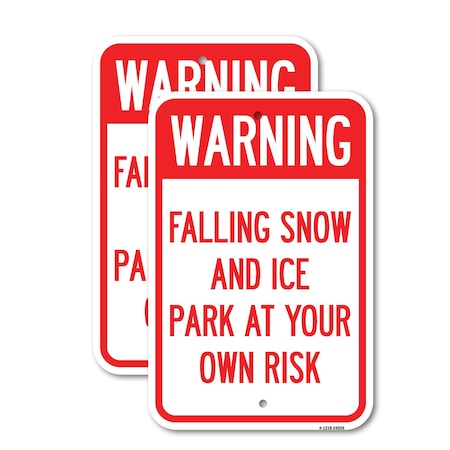 Signmission Falling Snow and Ice - Park at Your Own Risk, 18'' X 24'' 2 Signs, Heavy Gauge Aluminum, 2PK A-1824-2PACK-24026