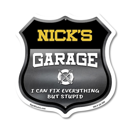 Signmission Nick's Garage I Can Fix Everything But Stupid, 18 Inch X 18 Inch, Plastic Sign SHI-P-18-490-NICK