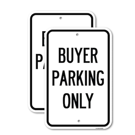 Signmission Buyer Parking Only, 18'' X 24'' 2 Signs, Heavy Gauge Aluminum, 2PK A-1824-2PACK-24291