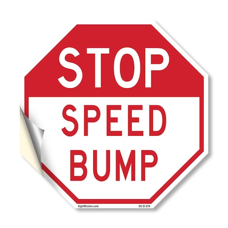 Signmission Stop Speed Bump, 10 Inch X 10 Inch, Vinyl Decal OC-D-10-274
