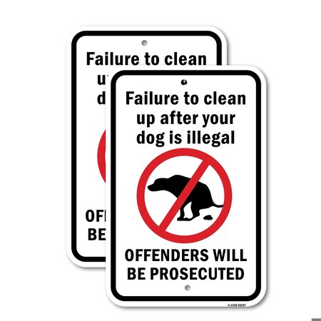 Signmission Failure To Clean Up After Your Dog Is Illegal. Off Aluminum, 18" x 24", A-1824-25197 A-1824-25197