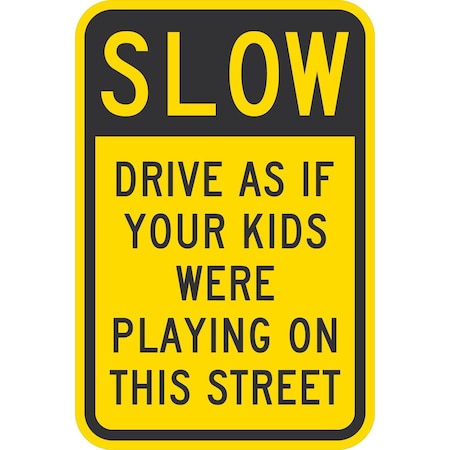 Lyle Slow Drive As If Your Kids Were Playing On This, 12x18, High Intensity Prismatic, Yellow G-4405-HI_12x18