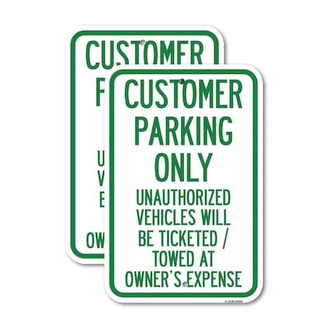 Signmission Customer Parking Only Unauthorized Vehicles Will Be Tic, 18'' X 24'', Heavy Gauge Aluminum, 2PK A-1824-2PACK-24203