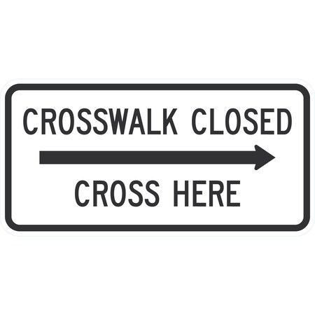 Lyle Crosswalk Closed Cross Here (with Right Arrow), 24x12, Diamond Grade, White G-11521-DG_24x12