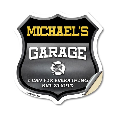 Signmission Michael's Garage I Can Fix Everything But Stupid, 12 Inch X 12 Inch, Vinyl Decal SHI-D-12-490-MICHAEL