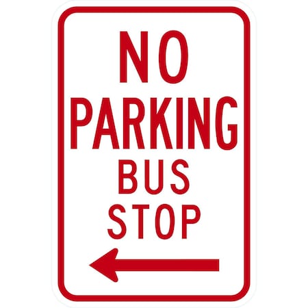 Lyle R7-7L, No Parking Bus Stop <---, 12x18, Engineer Grade, White G-3768-EG_12x18