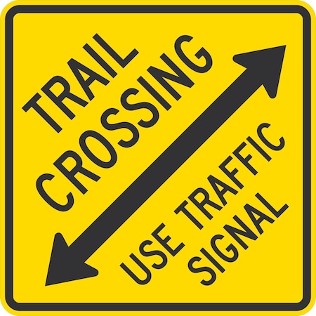 Lyle Trail Crossing <----> Use Traffic Signal, 24x24, Diamond Grade, Yellow G-12487-DG_24x24