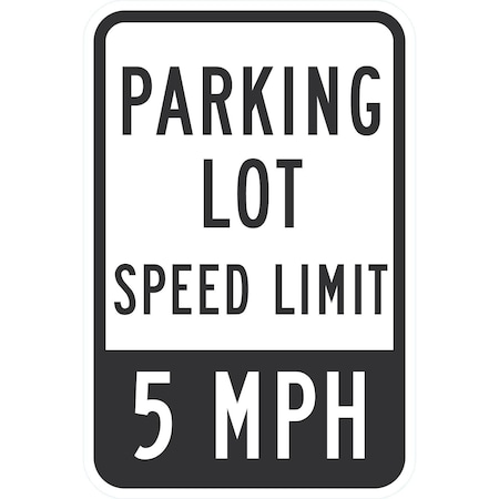 Lyle Parking Lot Speed Limit 5 Mph, 12x18, Non-Reflective, White G-4623-NA_12x18
