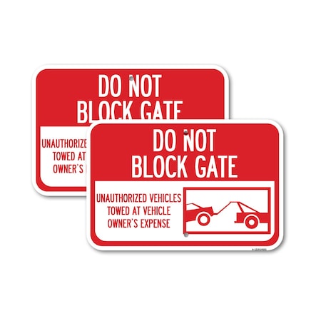 Signmission Do Not Block Gate - Unauthorized Vehicles Towed at Vehi, 12'' X 18'', Heavy Gauge Aluminum, 2PK A-1218-2PACK-24161