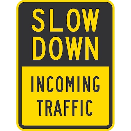 Lyle Slow Down Incoming Traffic, 18x24, Non-Reflective, Yellow G-11103-NA_18x24