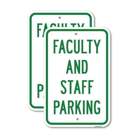 Signmission Faculty And Staff Parking, 18'' X 24'' 2 Signs, Heavy Gauge Aluminum, 2PK A-1824-2PACK-25199