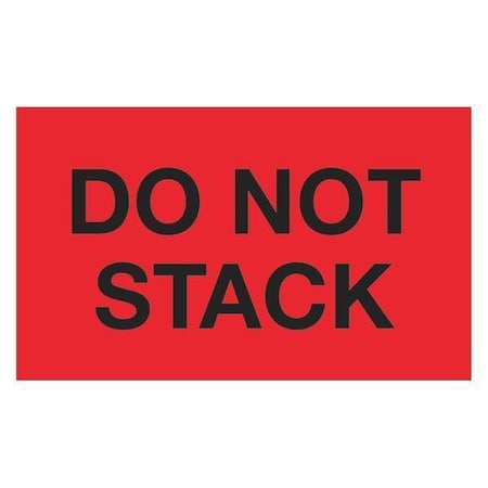 Tape Logic Label, Do Not Stack, 3x5" DL1099
