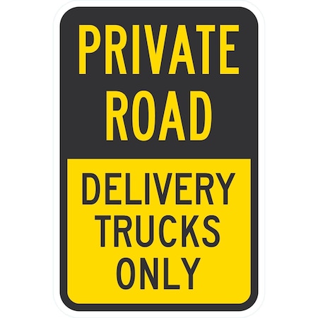 Lyle Private Road Delivery Trucks Only, 12x18, Engineer Grade, Yellow G-3346-EG_12x18