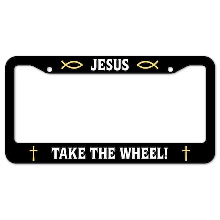 Signmission Jesus Take The Wheel!, License Plate Cover D-LPF-03-01