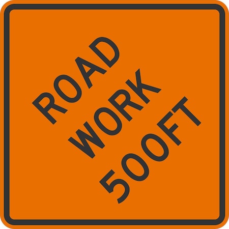 Lyle Road Work 500 ft, 30x30, High Intensity Prismatic, Orange G-15458-HI_30x30