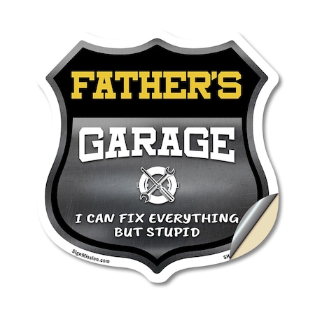 Signmission Father's Garage I Can Fix Everything But Stupid, 18 Inch X 18 Inch, Vinyl Decal SHI-D-18-490-FATHER