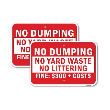 Signmission No Dumping No Yard Waste No Littering Fine $300 +, 12'' X 18'' 2 Signs, Heavy Gauge Aluminum, 2PK A-1218-2PACK-25092