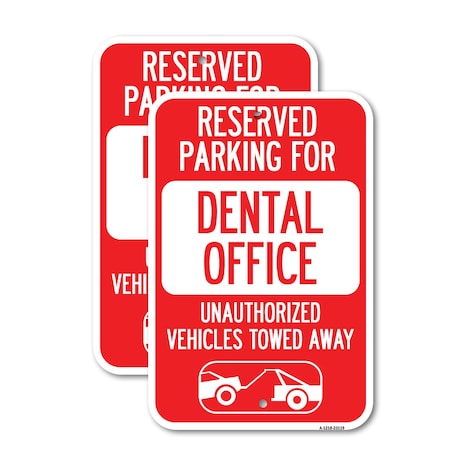 Signmission Reserved Parking for Dental Office Unauthorized Vehicle, 12'' X 18'', Heavy Gauge Aluminum, 2PK A-1218-2PACK-23119