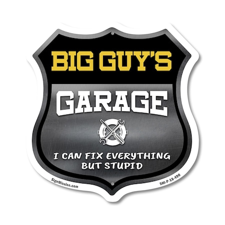 Signmission Big Guy's Garage I Can Fix Everything But Stupid, 18 Inch X 18 Inch, Plastic Sign SHI-P-18-490-BIG GUY