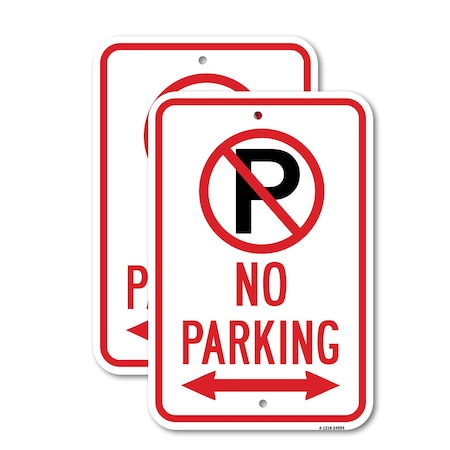 Signmission No Parking With '''P'' No Parking Symbol & Double Ar, 18'' X 24'' 2 Signs, Heavy Gauge Aluminum, 2PK A-1824-2PACK-24994
