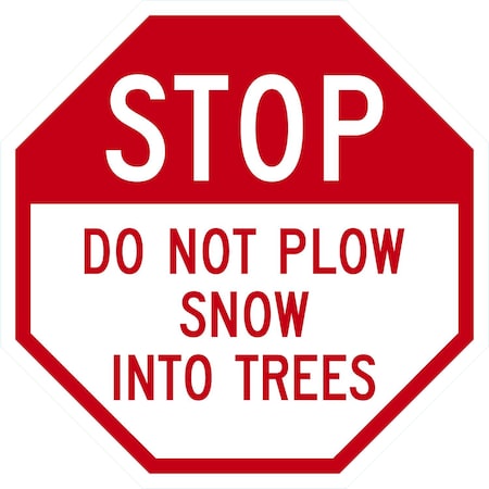 Lyle STOP, Do Not Plow Snow Into Trees, 12x12, Diamond Grade, White G-2081-DG_12x12
