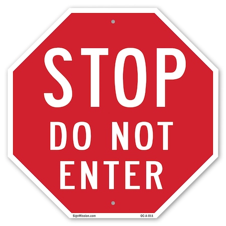 Signmission Stop Do Not Enter, 10 Inch X 10 Inch, Aluminum Metal Signs OC-A-10-11