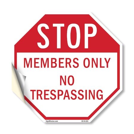 Signmission Stop Members Only No Trespassing, 10 Inch X 10 Inch, Vinyl Decal OC-D-10-221