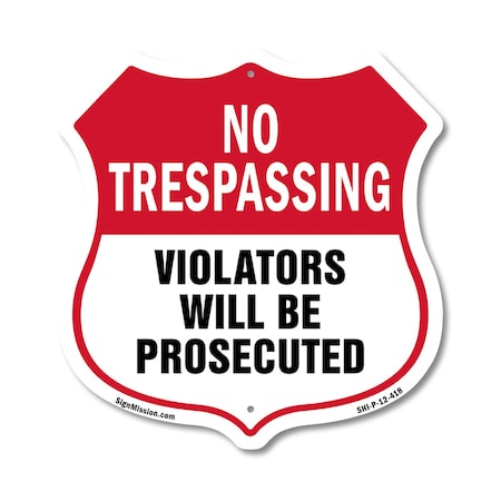 Signmission No Trespassing Shield Sign Violators Wil, 12 Inch X 12 Inch, Plastic Sign SHI-P-12-418