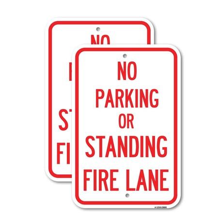 Signmission No Parking or Standing Fire Lane, 18'' X 24'' 2 Signs, Heavy Gauge Aluminum, 2PK A-1824-2PACK-23681