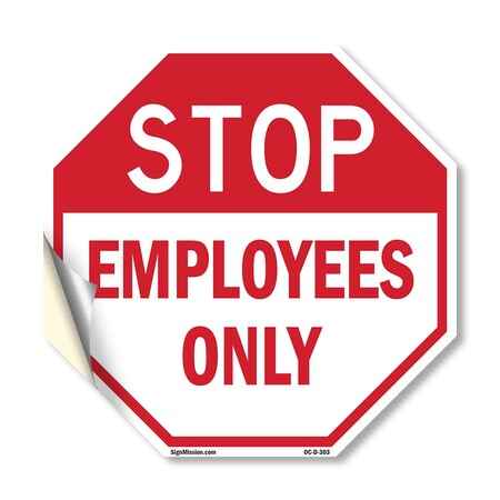 Signmission Stop Employees Only, 10 Inch X 10 Inch, Vinyl Decal OC-D-10-303