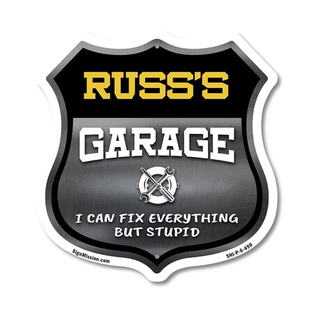 Signmission Russ's Garage I Can Fix Everything But Stupid, 6 Inch X 6 Inch, Plastic Sign SHI-P-6-490-RUSS