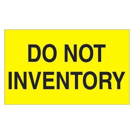 Tape Logic Label, Do Not Inventory, 3x5", Yellow DL2281