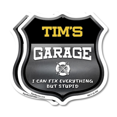 Signmission Tim's Garage I Can Fix Everything But Stupid, 18 inch X 18 inch, Plastic Sign, 2PK SHI-P-2PACK-18-490-TIM