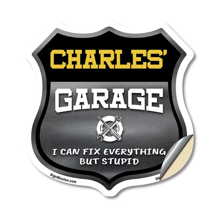 Signmission Charles's Garage I Can Fix Everything But Stupid, 12 Inch X 12 Inch, Vinyl Decal SHI-D-12-490-CHARLES