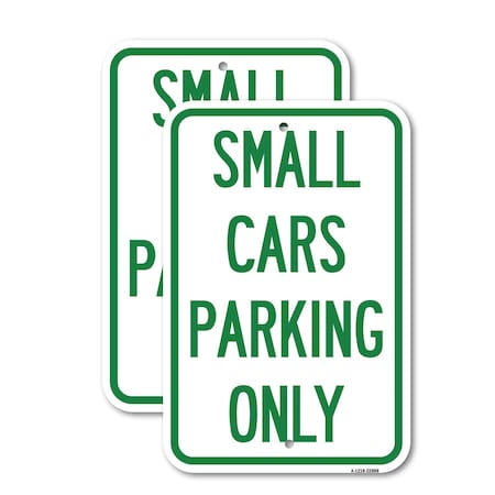 Signmission Small Cars Parking Only, 12'' X 18'' 2 Signs, Heavy Gauge Aluminum, 2PK A-1218-2PACK-22888