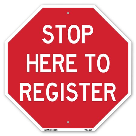 Signmission Stop Here to Register, 10 Inch X 10 Inch, Aluminum Metal Signs OC-A-10-336