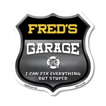 Signmission Fred's Garage I Can Fix Everything But Stupid, 12 Inch X 12 Inch, Plastic Sign SHI-P-12-490-FRED