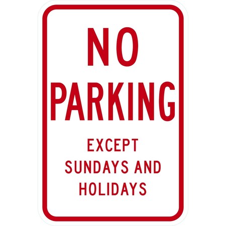 Lyle R7-3, No Parking Except Sundays And Holidays, 12x18, Engineer Grade, White G-3742-EG_12x18