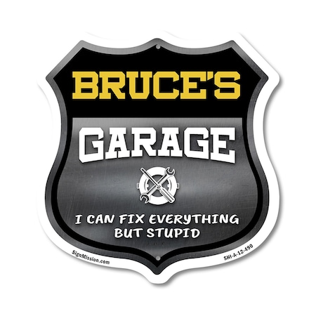 Signmission Bruce's Garage I Can Fix Everything But Stupid, 12 Inch X 12 Inch, Aluminum Metal Sign SHI-A-12-490-BRUCE