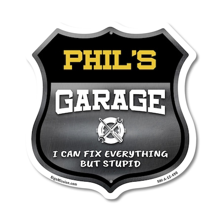 Signmission Phil's Garage I Can Fix Everything But Stupid, 12 Inch X 12 Inch, Aluminum Metal Sign SHI-A-12-490-PHIL
