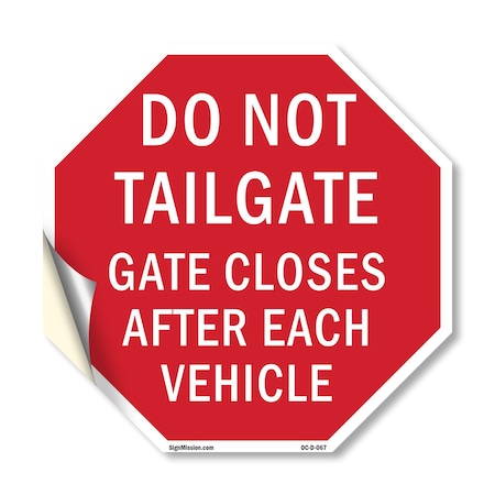Signmission Do Not Tailgate Gate Closes After E, 10 Inch X 10 Inch, Vinyl Decal OC-D-10-67