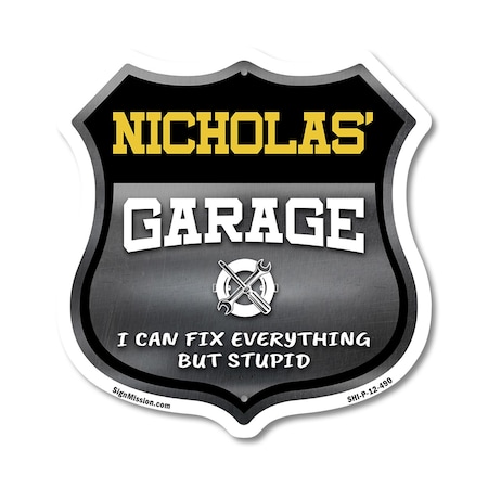 Signmission Nicholas's Garage I Can Fix Everything But Stupid, 12 Inch X 12 Inch, Plastic Sign SHI-P-12-490-NICHOLAS