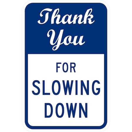 Lyle Thank You For Slowing Down, 12x18, Engineer Grade, White G-3577-EG_12x18