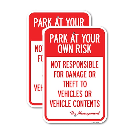 Signmission Park at Your Own Risk Not Responsible for Damage or The, 12'' X 18'', Heavy Gauge Aluminum, 2PK A-1218-2PACK-23481
